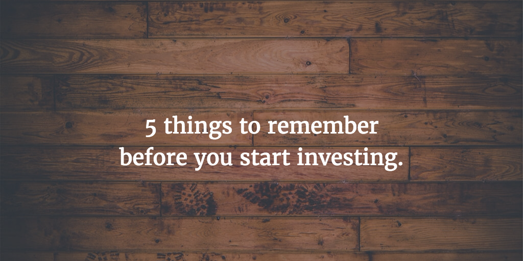 5 Things You Must Know Before You Start Investing