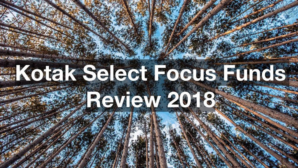 Kotak Select Focus Funds Review 2018