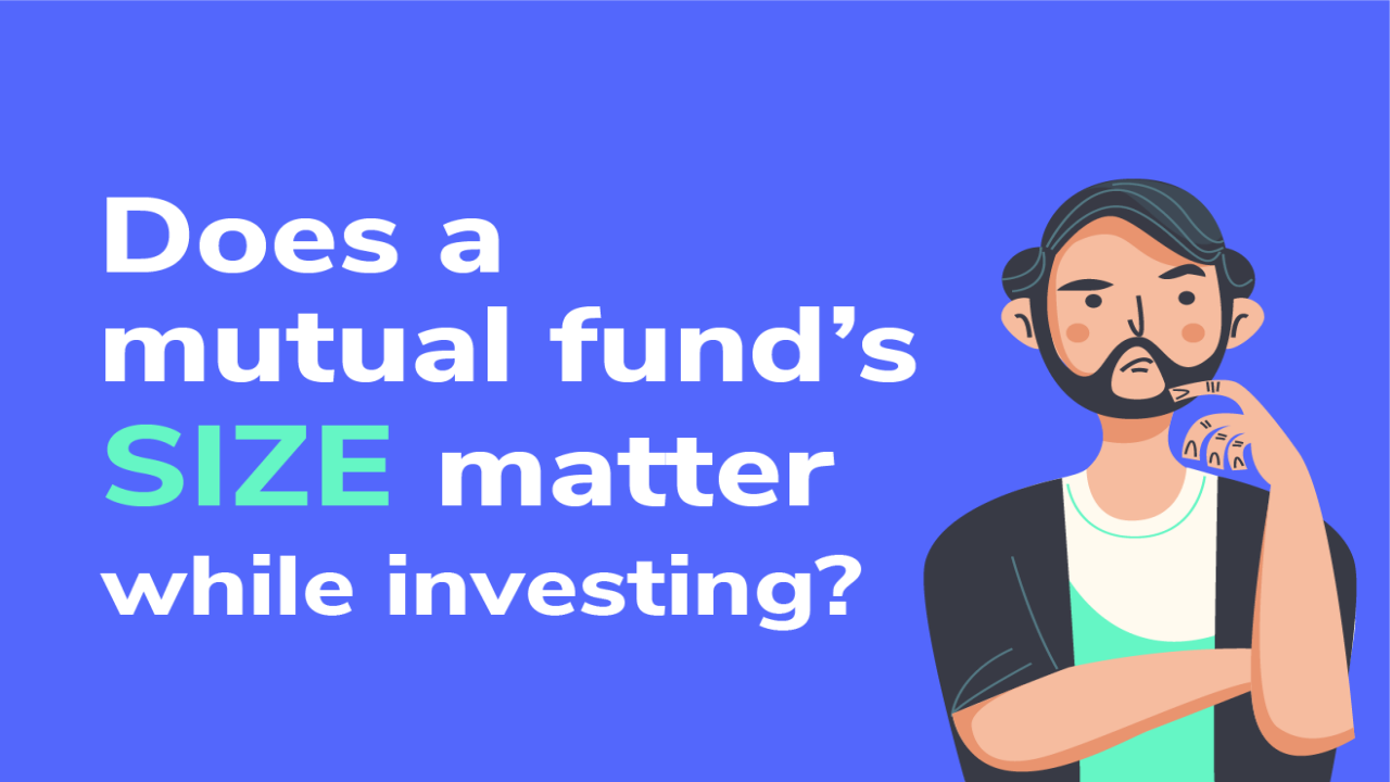 Should You Consider Mutual Fund Size (AUM) While Investing ?