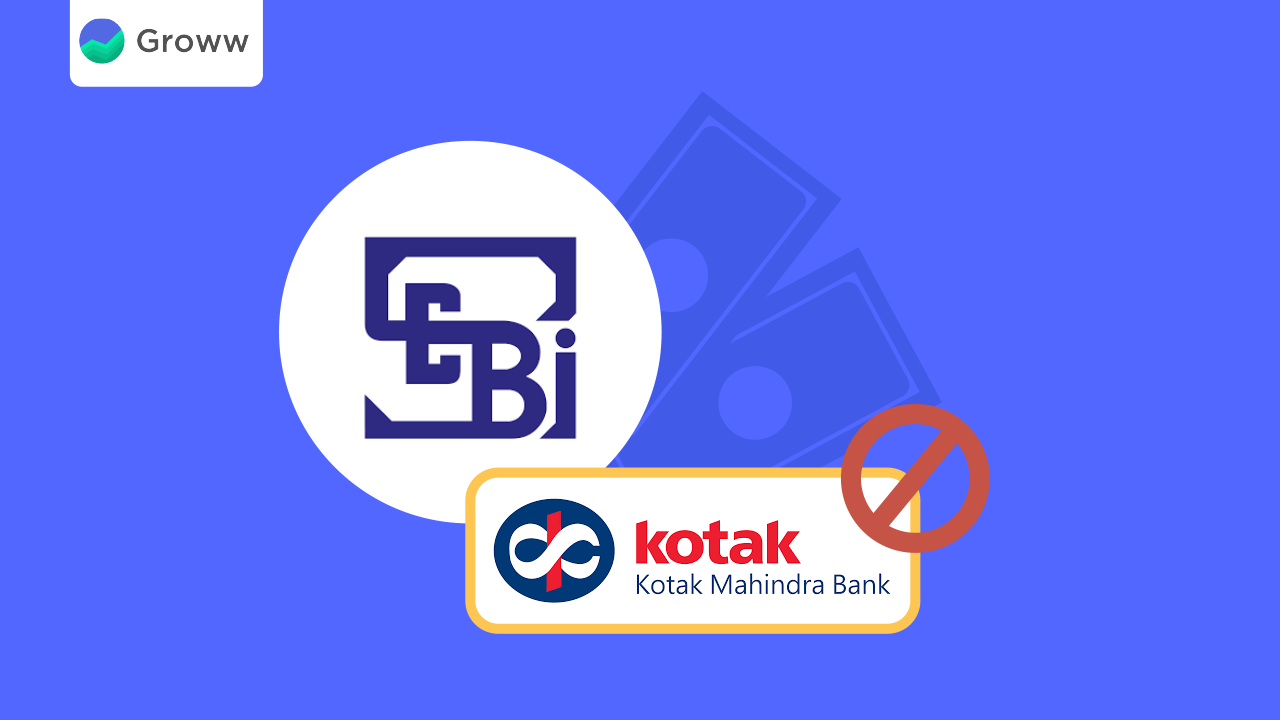 SEBI Bans Kotak AMC From Launching New FMP Schemes For 6 Months